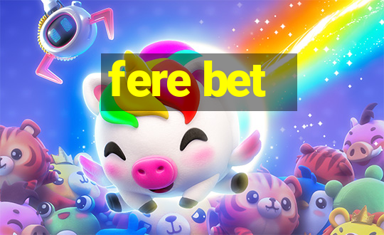 fere bet