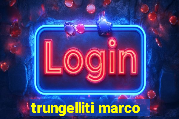 trungelliti marco