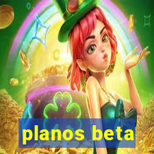 planos beta