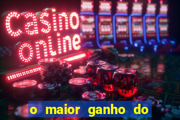 o maior ganho do fortune tiger