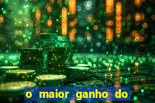 o maior ganho do fortune tiger