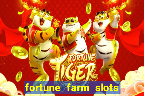 fortune farm slots 777 casino