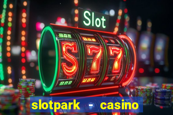 slotpark - casino slot games