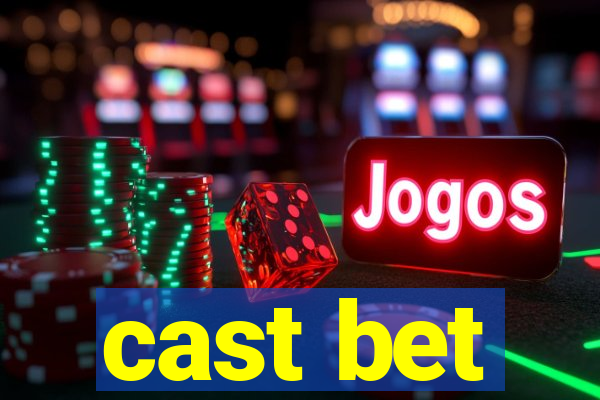 cast bet