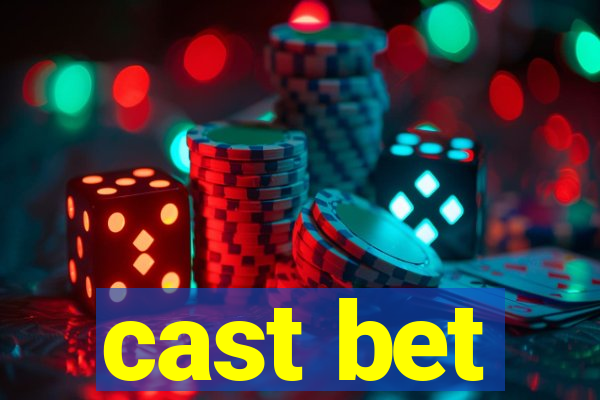 cast bet