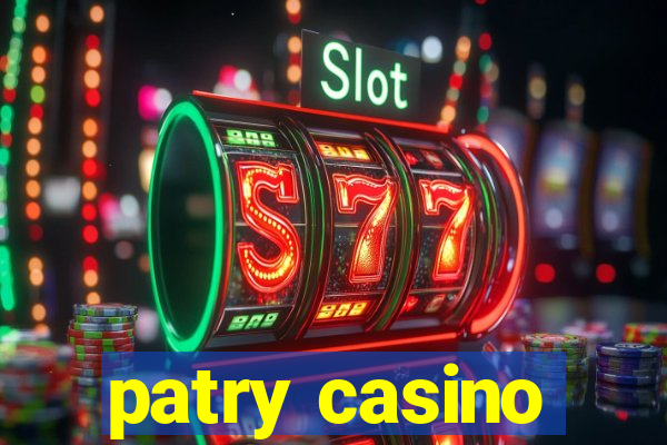 patry casino