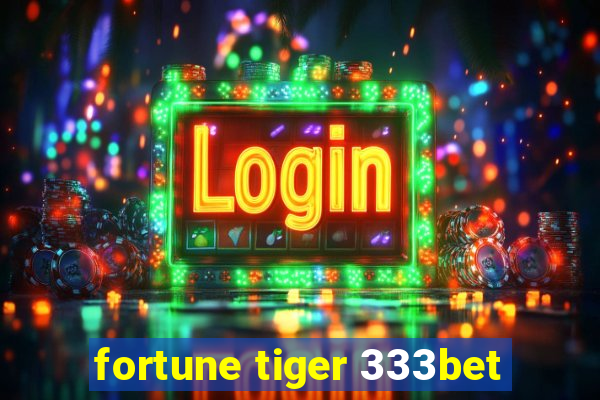 fortune tiger 333bet