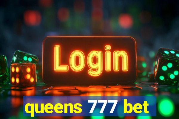 queens 777 bet