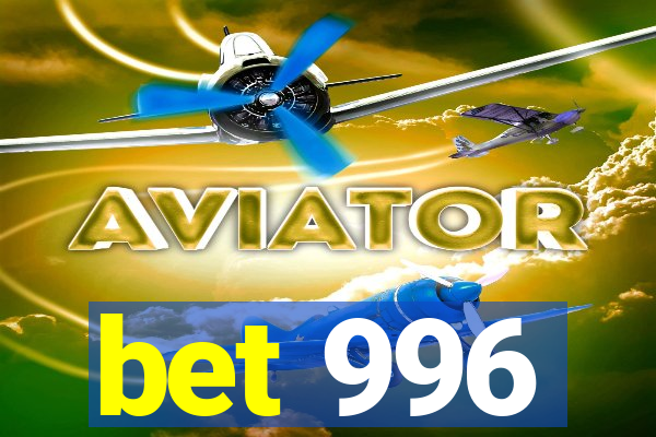 bet 996