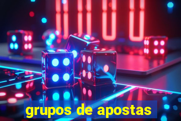 grupos de apostas