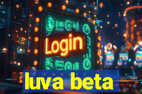 luva beta