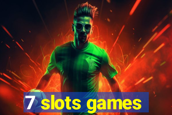 7 slots games