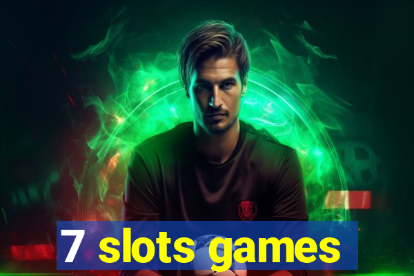 7 slots games