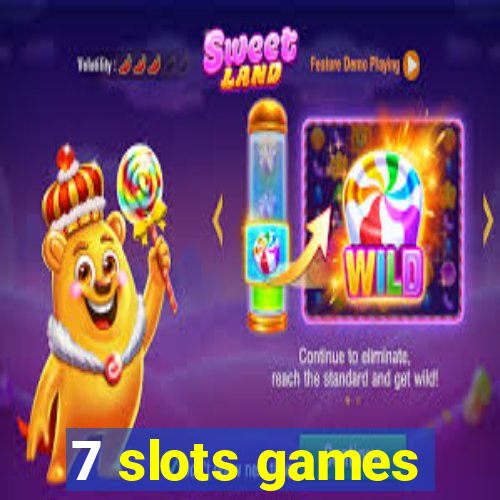 7 slots games