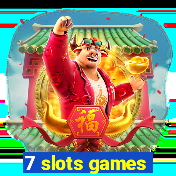 7 slots games