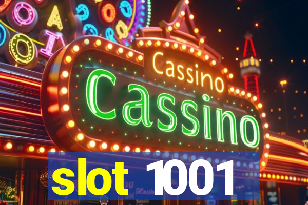 slot 1001