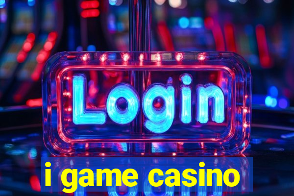 i game casino