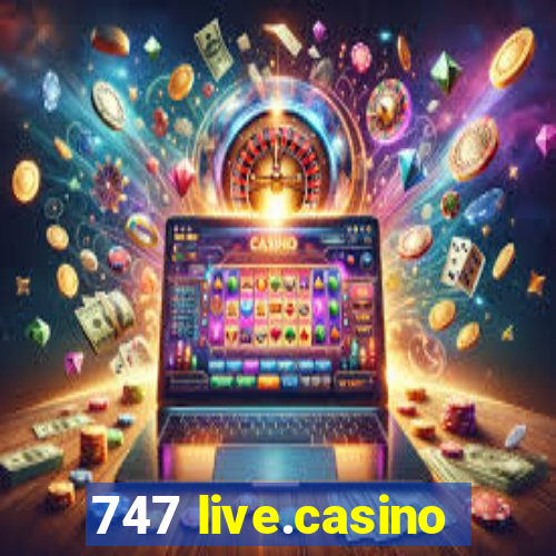 747 live.casino