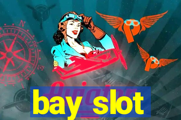 bay slot