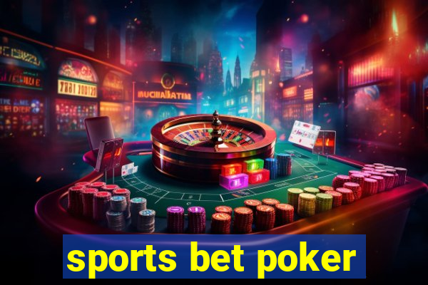 sports bet poker