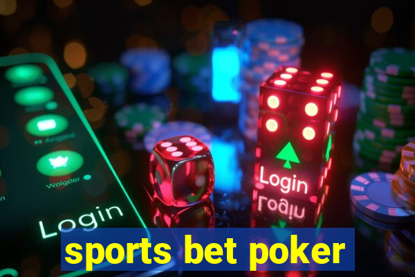 sports bet poker