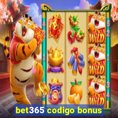 bet365 codigo bonus