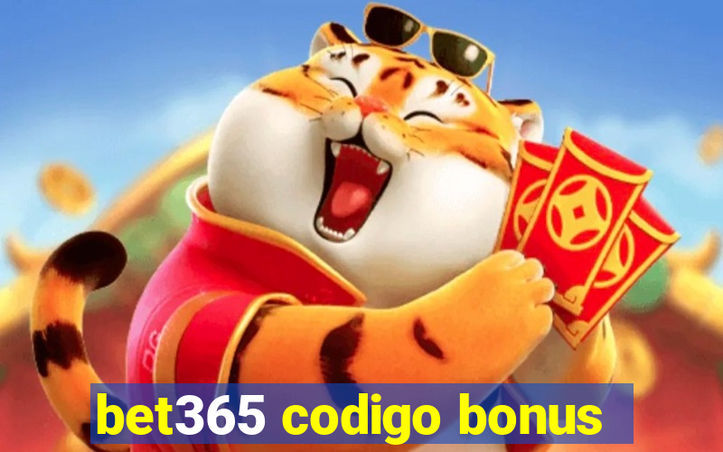 bet365 codigo bonus