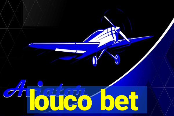 louco bet