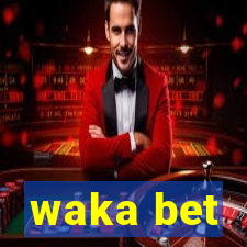 waka bet