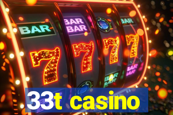 33t casino