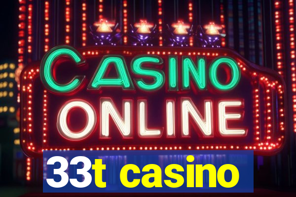 33t casino