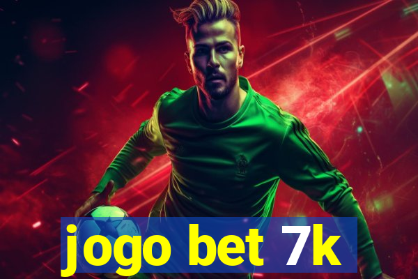 jogo bet 7k