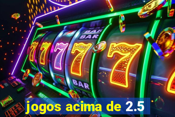 jogos acima de 2.5