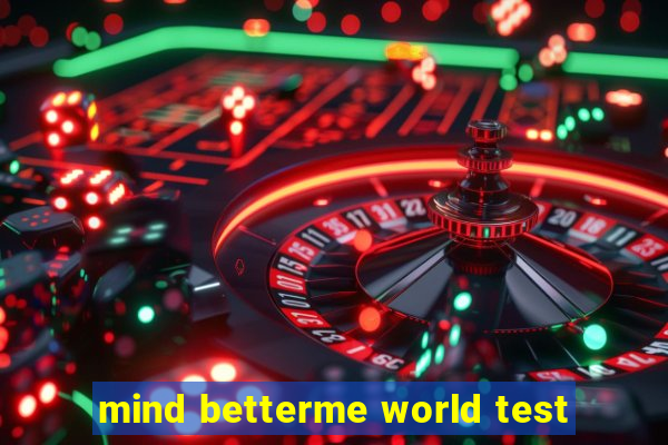 mind betterme world test