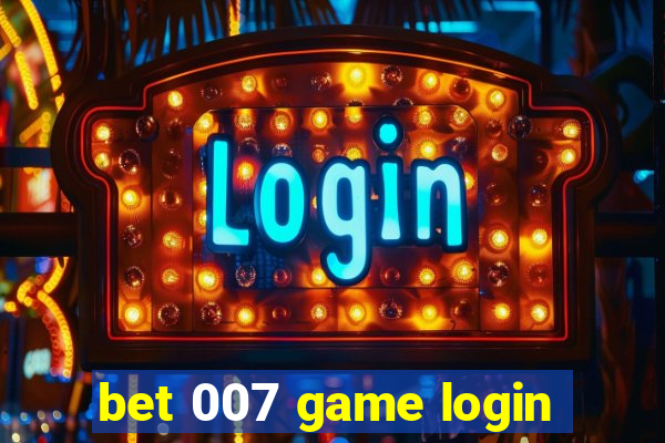 bet 007 game login