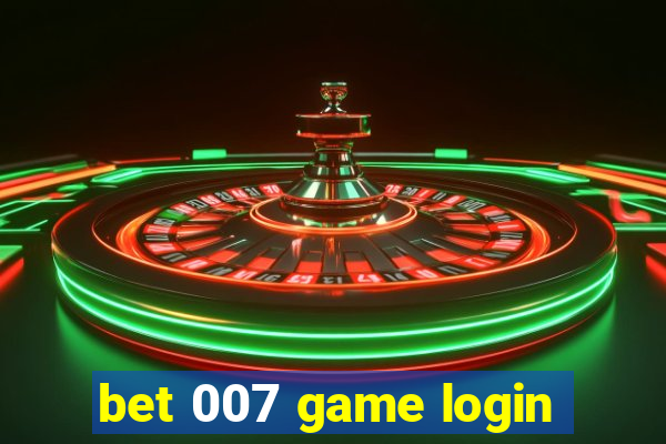 bet 007 game login