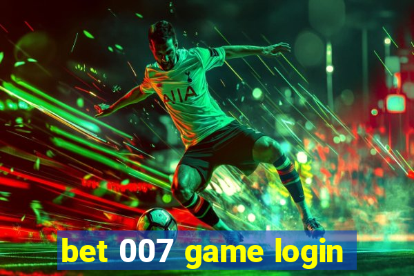 bet 007 game login