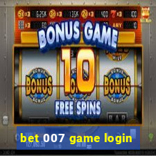 bet 007 game login