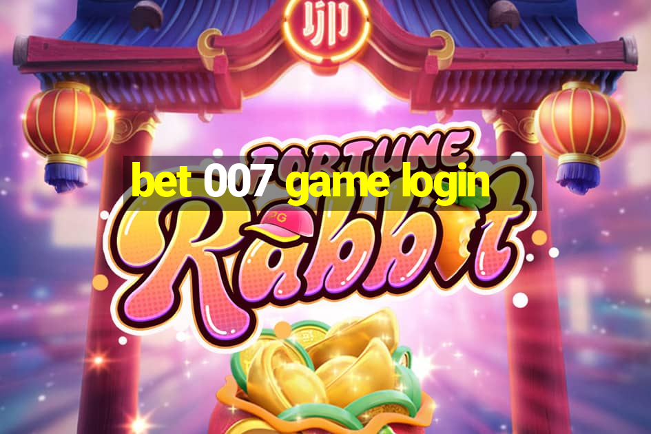 bet 007 game login