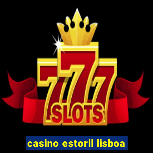 casino estoril lisboa