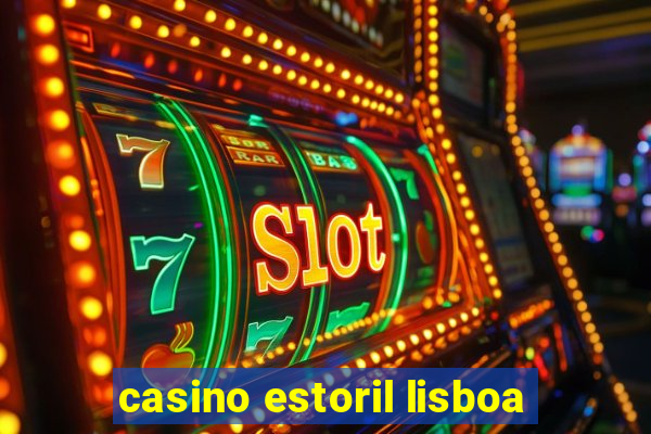 casino estoril lisboa