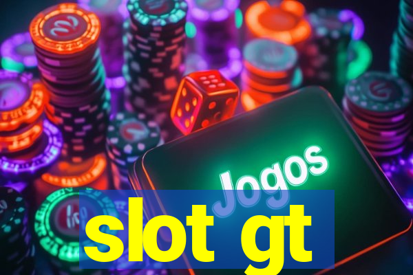 slot gt