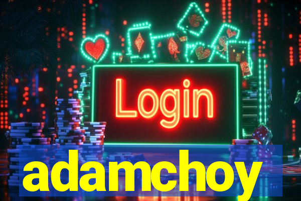 adamchoy