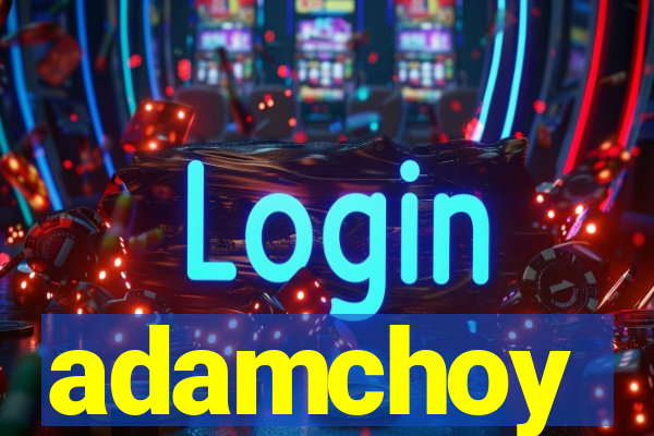 adamchoy