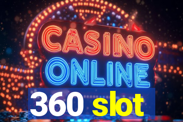 360 slot