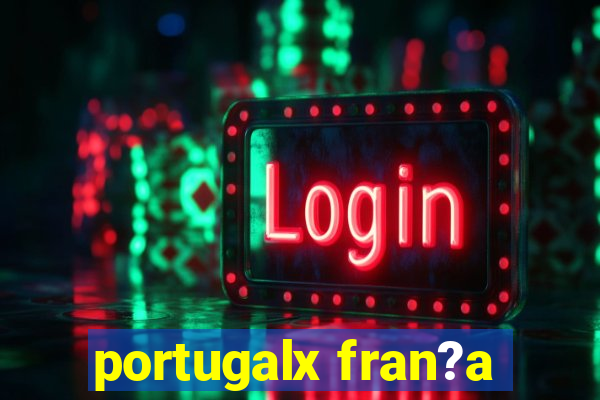 portugalx fran?a