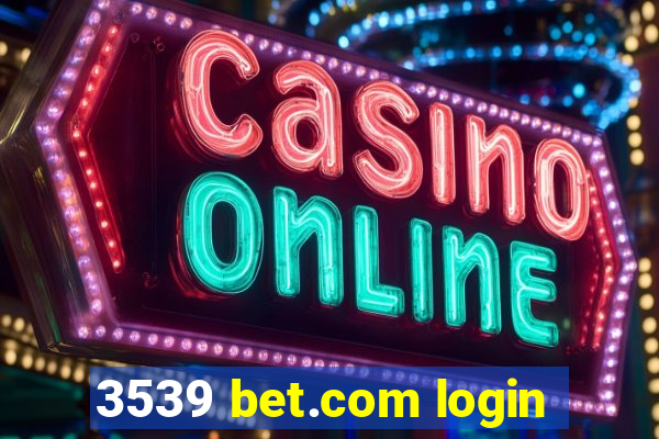 3539 bet.com login