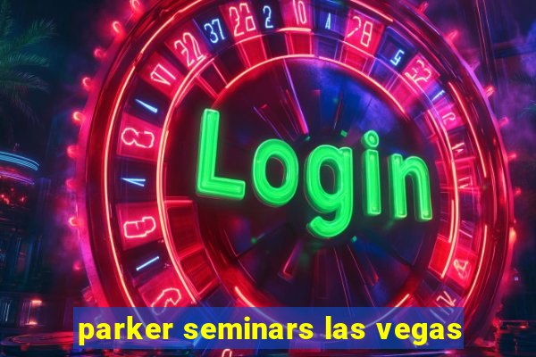 parker seminars las vegas