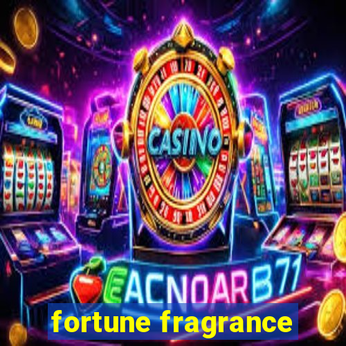 fortune fragrance