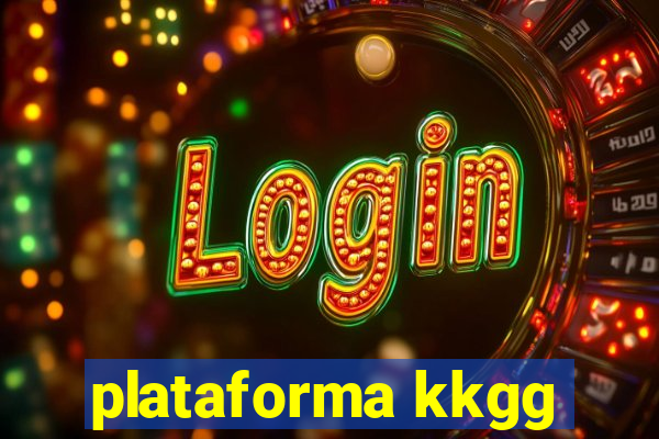 plataforma kkgg